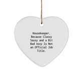 Funny Housekeeper Gifts for Women, Heart Ornament from Classy Sassy Friend, Unique Christmas Memorable Presents - Image 1